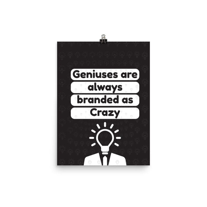 Geniuses Are Always Branded As Crazy Poster