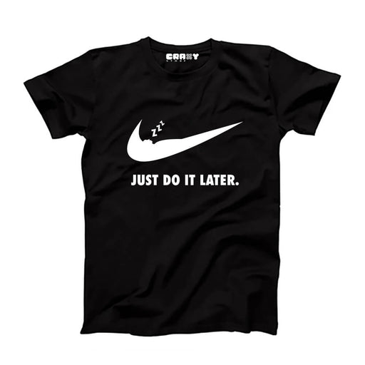 JUST DO IT LATER