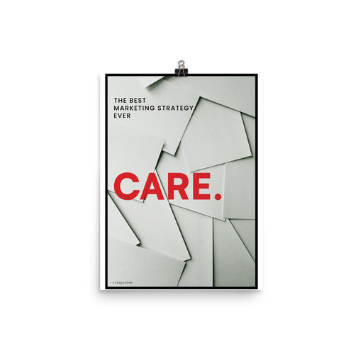 The best marketing is care motivational Posters