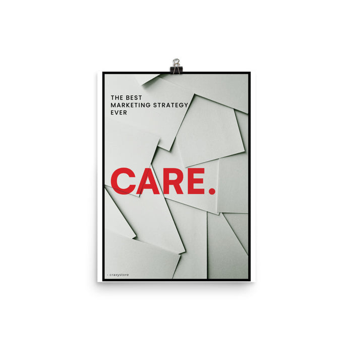 The best marketing is care motivational Posters