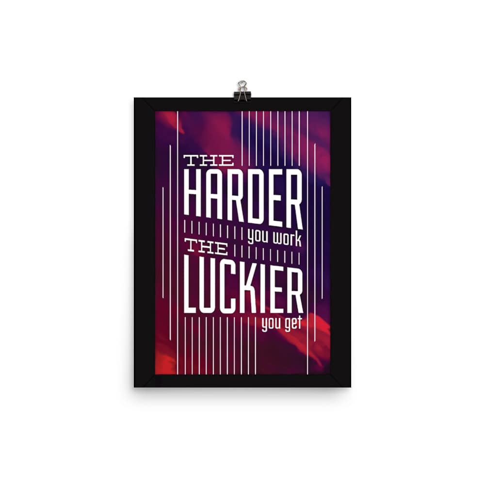Harder Luckier motivational Posters