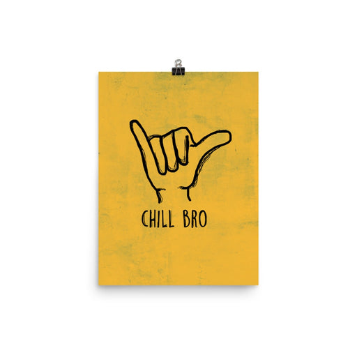 Chill Bro motivational Posters