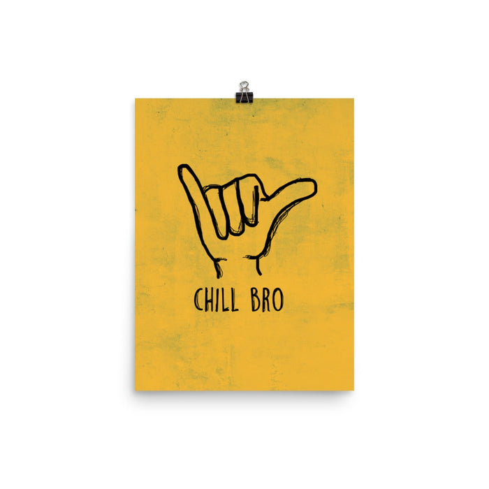 Chill Bro motivational Posters