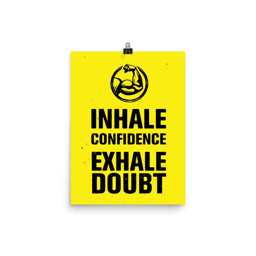 Inhale Confidence Exhale Doubt Artwork Poster