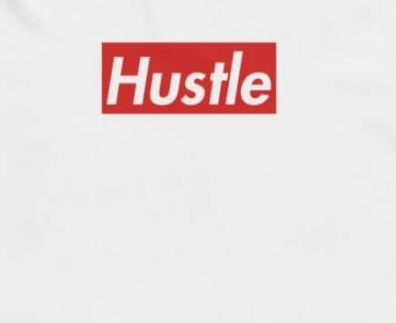 Hustle is Everything T-Shirt