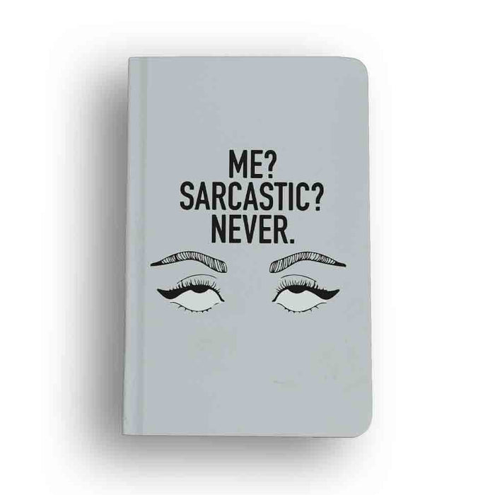 Sarcastic Never Notebook
